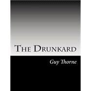 The Drunkard by Thorne, Guy, 9781502823410