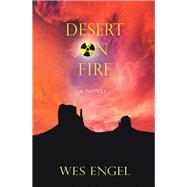 Desert on Fire by Engel, Wes, 9781984513410