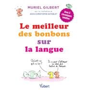Le meilleur des bonbons sur la langue by Muriel Gilbert, 9782311103410