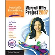 How to Do Everything with Microsoft Office Project 2007 by Marmel, Elaine, 9780072263411