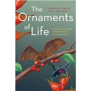 The Ornaments of Life by Fleming, Theodore H.; Kress, W. John, 9780226253411