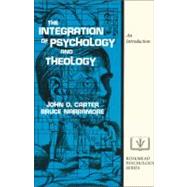 Integration of Psychology and Theology : An Introduction by John D. Carter and Bruce Narramore, 9780310303411
