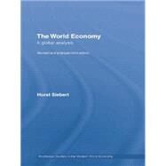 Global View on the World Economy: A Global Analysis by Siebert; Horst, 9780415653411