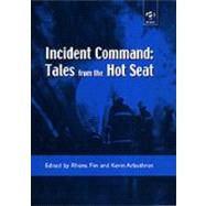 Incident Command: Tales from the Hot Seat by Flin,Rhona, 9780754613411
