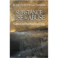 Substance Use and Abuse : Cultural and Historical Perspectives by Russil Durrant, 9780761923411
