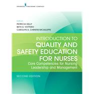Introduction to Quality and Safety Education for Nurses by Kelly, Patricia, RN; Vottero, Beth A., Ph.D., RN; Christie-Mcauliffe, Carolyn A., Ph.D., 9780826123411