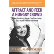 Attract and Feed a Hungry Crowd by Silvestre, Tea Del Alma, 9781468193411