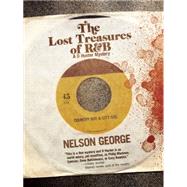 The Lost Treasures of R&b by George, Nelson, 9781617753411
