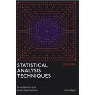 Statistical Analysis Techniques, Volume 1 by Aziz Akg�l, 9781805923411