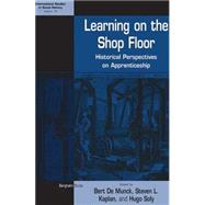 Learning on the Shop Floor by De Munck, Bert; Kaplan, Steven L.; Soly, Hugo, 9781845453411