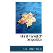 A First Manual of Composition by Lewis, Edwin Herbert, 9780554553412