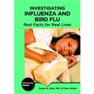 Investigating Influenza and Bird Flu by Kelly, Evelyn B.; Wilson, Claire, 9780766033412