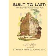 Built to Last : 100+ Year-Old Hotels in New York by Turkel, Stanley, Cmhs, 9781463443412