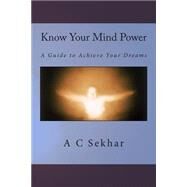 Know Your Mind Power by Sekhar, A. C., 9781507853412