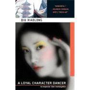 A Loyal Character Dancer by Xiaolong, Qiu, 9781569473412