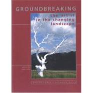 Groundbreaking : The Artist in the Changing Landscape by Unknown, 9781854113412