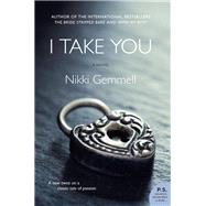 I Take You by Gemmell, Nikki, 9780062273413