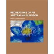 Recreations of an Australian Surgeon by Knaggs, Samuel Thomas, 9780217323413