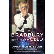 Bradbury Beyond Apollo by Eller, Jonathan R., 9780252043413