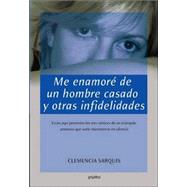 Me Enamore De Un Hombre Casado Y Otras Infidelidades by SARQUIS, CLEMENCIA, 9780307343413