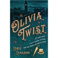 Olivia Twist by Langdon, Lorie, 9780310763413
