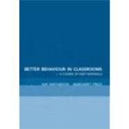 Better Behaviour in Classrooms: A Course of INSET Materials by Mathieson; Kay, 9780415253413