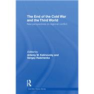The End of the Cold War and The Third World: New Perspectives on Regional Conflict by Kalinovsky; Artemy, 9780415703413