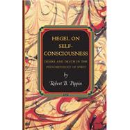 Hegel on Self-consciousness by Pippin, Robert B., 9780691163413