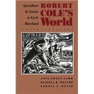 Robert Cole's World by Carr, Lois Green; Mendard, Russell R.; Walsh, Lorena S., 9780807843413