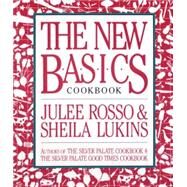 The New Basics Cookbook by Lukins, Sheila; Rosso, Julee, 9780894803413