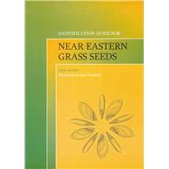Identification Guide for Near Eastern Grass Seeds by Nesbitt,Mark, 9780905853413