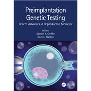 Preimplantation Genetic Testing by Griffin, Darren K.; Harton, Gary L., 9781138333413
