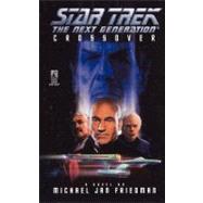 Star Trek: The Next Generation: Crossover by Friedman, Michael Jan, 9781451623413