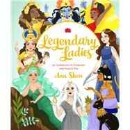 Legendary Ladies by Shen, Ann, 9781452163413