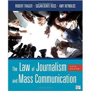 The Law of Journalism and Mass Communication by Trager, Robert; Ross, Susan Dente; Reynolds, Amy, 9781506303413