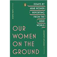 Our Women on the Ground by Hankir, Zahra; Amanpour, Christiane, 9780143133414