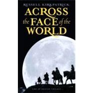 Across the Face of the World by Kirkpatrick, Russell, 9780316003414