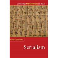 Serialism by Arnold Whittall, 9780521863414
