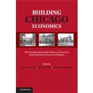 Building Chicago Economics by Van Horn, Rob; Mirowski, Philip; Stapleford, Thomas A., 9781107013414
