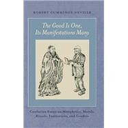 The Good Is One, Its Manifestations Many by Neville, Robert Cummings, 9781438463414