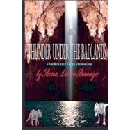 Thunder Under the Badlands by Binninger, Thomas Lawson, 9781450553414