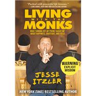 Living with the Monks by Jesse Itzler, 9781478993414