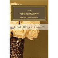 Faith Presented Through the Power of the Holy Spirit, by Gayle Yvonne Simpson by Simpson, Gayle Yvonne, 9781495413414