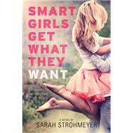 Smart Girls Get What They Want by Strohmeyer, Sarah, 9780061953415