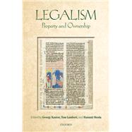 Legalism Property and Ownership by Kantor, Georgy; Lambert, Tom; Skoda, Hannah, 9780198813415