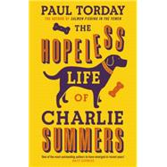 The Hopeless Life Of Charlie Summers by Paul Torday, 9780753823415