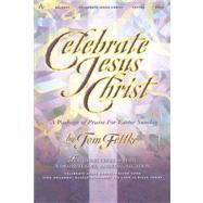 Celebrate Jesus Christ: A Package of Praise for Easter Sunday by Fettke, Tom, 9780834173415