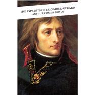 The Exploits of Brigadier Gerard by Doyle, Arthur Conan, Sir; Edwards, Owen Dudley, 9780862413415