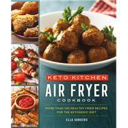 Keto Kitchen Air Fryer Cookbook by Sanders, Ella, 9781250253415