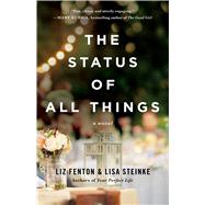 The Status of All Things A Novel by Fenton, Liz; Steinke, Lisa, 9781476763415